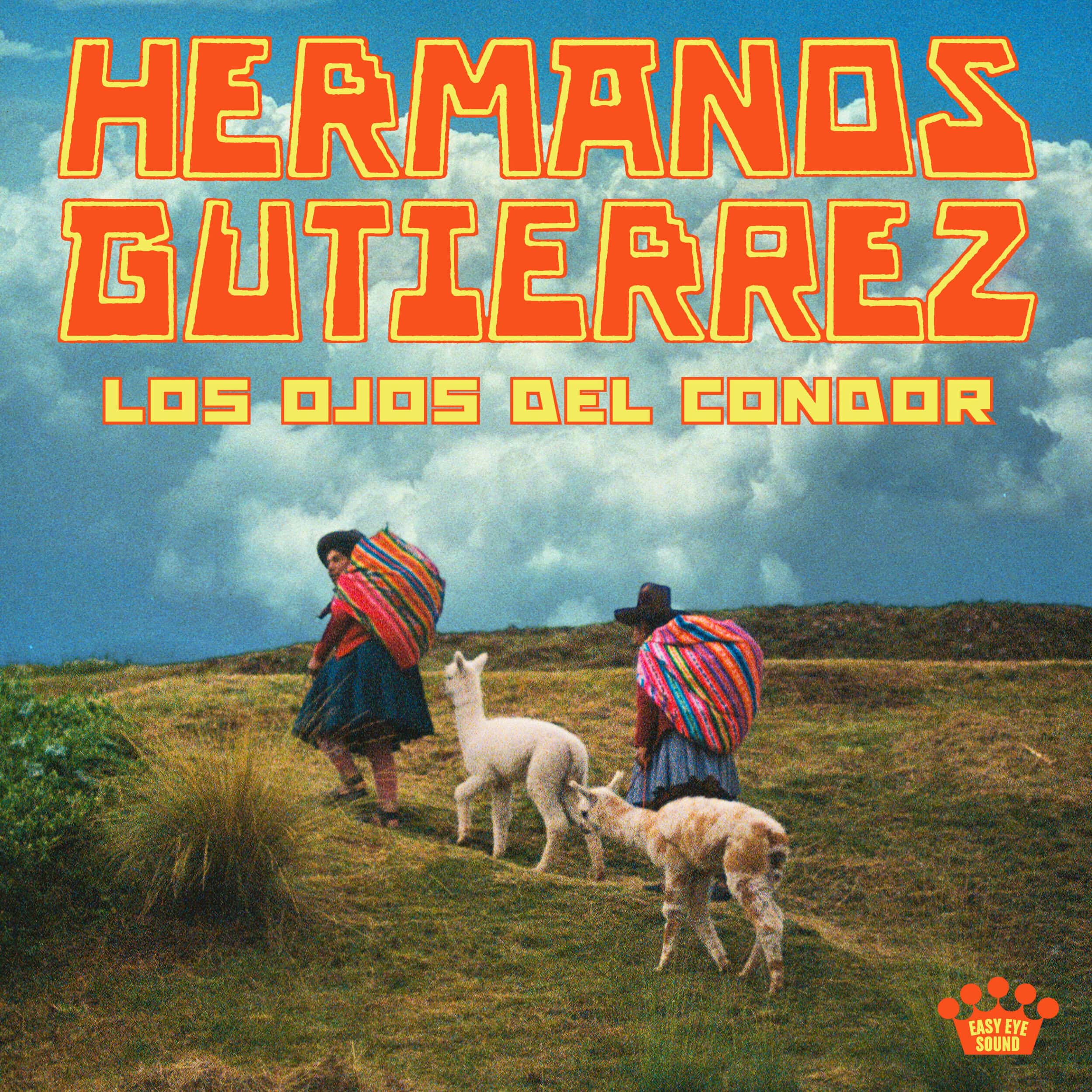 Hermanos Gutiérrez - Los Ojos Del Cóndor