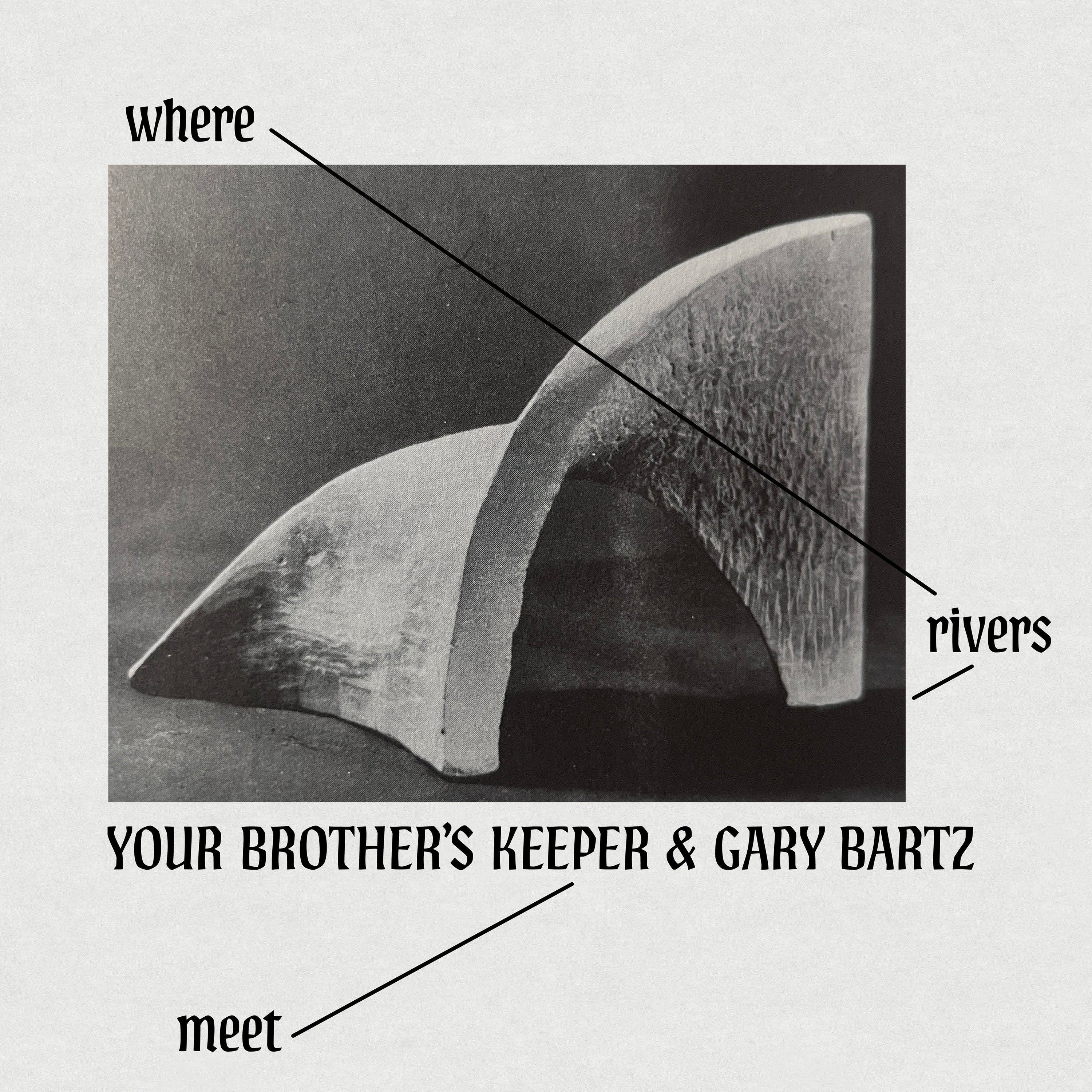 Your Brother's Keeper & Gary Bartz - Where Rivers Meet